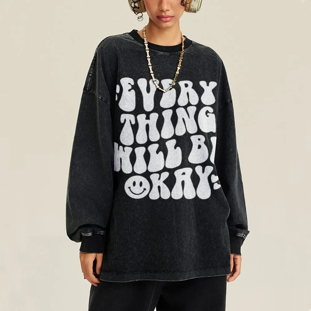 Oversized Vintage Washed EVERYTHING WILL BE OKAY Graphic Sweatshirt