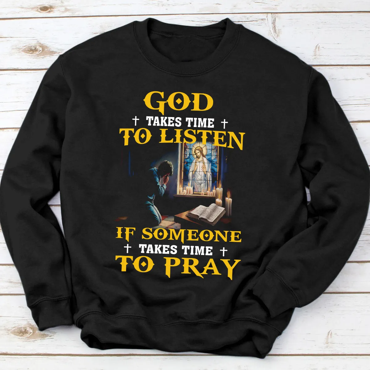 Teesdily | God Takes Time To Listen If Someone Takes Time To Pray Shirt Christian Gift Unisex Tshirt Hoodie Sweatshirt Mug